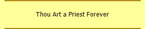 Thou Art a Priest Forever