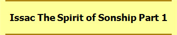 Issac The Spirit of Sonship Part 1