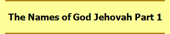 The Names of God Jehovah Part 1