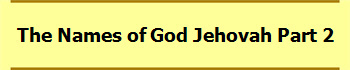 The Names of God Jehovah Part 2