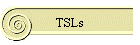 TSLs
