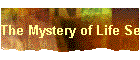 The Mystery of Life Series