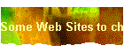 Some Web Sites to check out